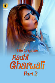 Aadhi Gharwali (Part 2)